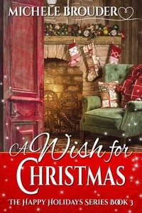 A Wish for Christmas (The Happy Holidays Series, Book 3)