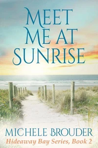Meet Me at Sunrise (Hideaway Bay Book 2)