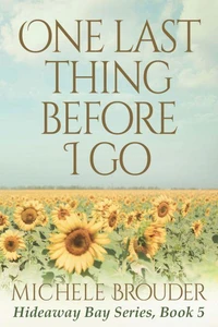 One Last Thing Before I Go (Hideaway Bay Book 5)