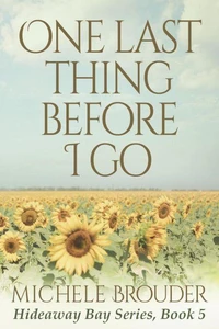 One Last Thing Before I Go (Hideaway Bay Book 5)