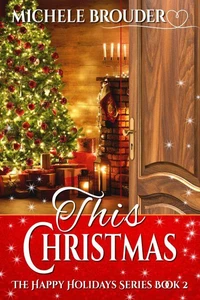 This Christmas (The Happy Holidays Series, Book 2)