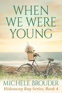 When We Were Young (Hideaway Bay Book 4)