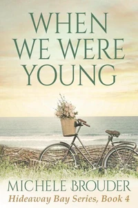 When We Were Young (Hideaway Bay Book 4)