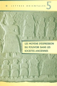 Les moyens d'expression du pouvoir dans les sociétés anciennes