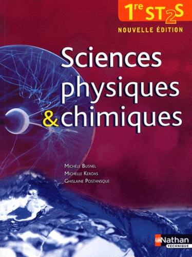 Michèle Busnel et Michelle Kéroas - Sciences physiques et chimiques 1re ST2S - Nouvelle édition.
