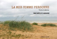 Michèle Cabane - La mer comme personne.