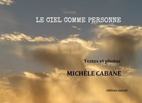 Michèle Cabane - Le ciel comme personne.
