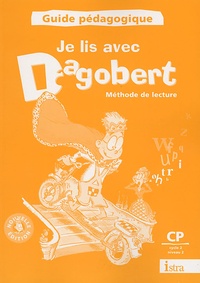 Michèle Camo et Rosy Pla - Méthode de lecture Je lis avec Dagobert CP - Guide pédagogique.