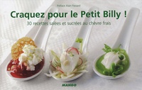 Michèle Carles et Monique Duveau - Craquez pour le Petit Billy ! - 30 Recettes salées et sucrées au chèvre frais.