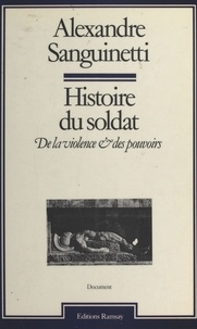 Michèle Carlier - Histoire du soldat - De la violence et des pouvoirs.