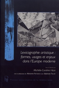 Michèle-Caroline Heck - Lexicographie artistique : formes, usages et enjeux dans l'Europe moderne.