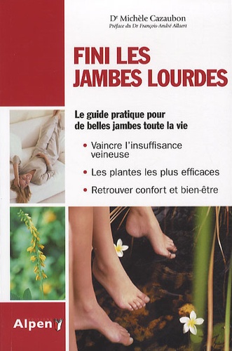 Michèle Cazaubon - Fini les jambes lourdes - Jambes lourdes : du nouveau avec la phyto.