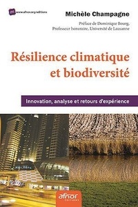 Michèle Champagne - Résilience climatique et biodiversité - Innovation, analyse et retours d'expérience.