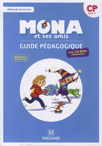 Michèle Charbonnier et Joël Garnier - Français, Méthode de lecture CP Cycle 2 Mona et ses amis - Guide pédagogique. 1 Cédérom