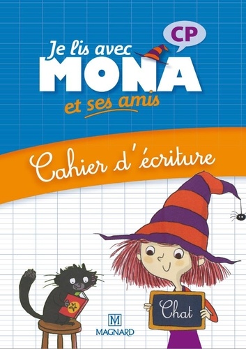 Michèle Charbonnier - Je lis avec Mona et ses amis CP - Cahier d'écriture.