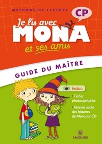 Michèle Charbonnier et Joël Garnier - Je lis avec Mona et ses amis CP - Guide du maître. 1 CD audio