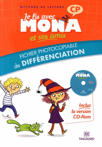 Michèle Charbonnier et Vanessa Petiot - Je lis avec Mona et ses amis CP - Fichier photocopiable de différenciation. 1 Cédérom