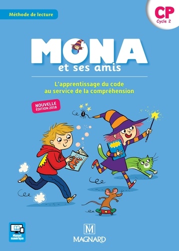 Mona et ses amis - Méthode de lecture. L'apprentissage du code au service de la compréhension CP cycle 2  Edition 2018