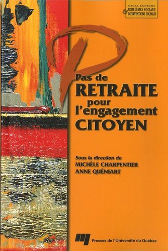 Michèle Charpentier et Anne Quéniart - Pas de retraite pour l'engagement citoyen.