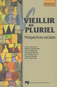 Michèle Charpentier et Nancy Guberman - Vieillir au pluriel - Pespectives sociales.