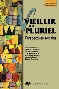 Michèle Charpentier et Nancy Guberman - Vieillir au pluriel - Pespectives sociales.