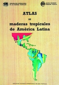 Michèle Chichignoud et Gérard Déon - Atlas de maderas tropicales de America Latina - Ouvrage en espagnol.