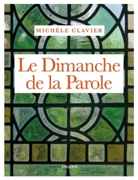 Michèle Clavier - Le dimanche de la Parole.