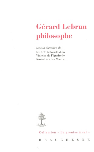 Michèle Cohen-Halimi et Vinicius De Figueiredo - Gérard Lebrun philosophe.