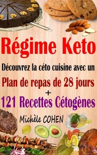 Régime keto : découvrez la céto cuisine avec un plan de repas de 28 jours + 121 recettes cétogènes