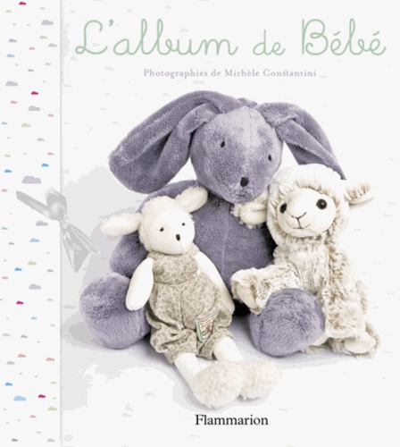 L Album De Bebe De Michele Constantini Album Livre Decitre
