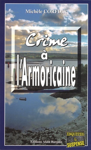 Michèle Corfdir - Crime à l'Armoricaine.