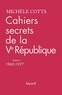 Michèle Cotta - Cahiers secrets de la Ve République, tome 1 - (1965-1977).