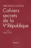 Michèle Cotta - Cahiers secrets de la Ve République - Tome 1, 1965-1977.