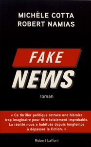 Michèle Cotta et Robert Namias - Fake news.