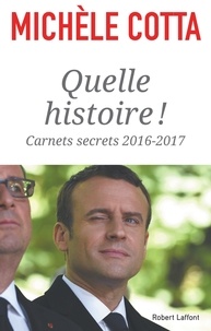 Michèle Cotta - Quelle histoire ! - Carnets secrets 2016-2017.
