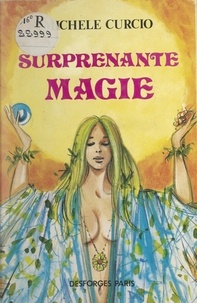 Michèle Curcio - Surprenante magie.