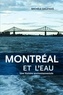 Michèle Dagenais - Montréal et l'eau - Une histoire environnementale.