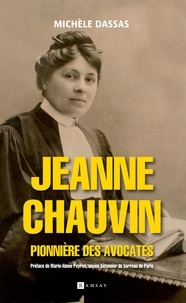 Michèle Dassas - Jeanne Chauvin - Pionnière des avocates.