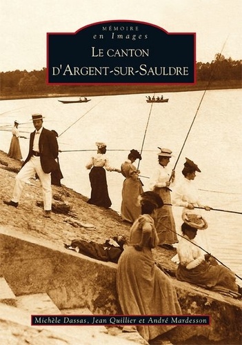 Michèle Dassas et Jean Quillier - Le canton d'Argent-sur-Sauldre.