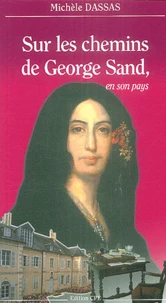 Sur les chemins de George Sand, en son pays