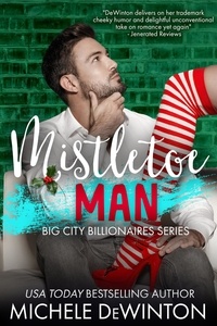  Michele de Winton - Mistletoe Man - Big City Billionaires, #4.