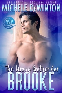  Michele de Winton - The Wrong Brother for Brooke - Hot Tide, #3.