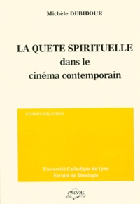 Michèle Debidour - La quête spirituelle dans le cinéma contemporain.