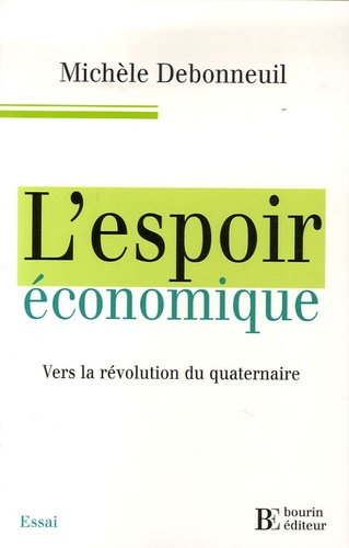 Michèle Debonneuil - L'espoir économique - Vers la révolution du quaternaire.