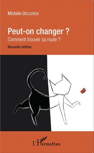 Michèle Declerck - Peut-on changer ? - Comment trouver sa route ?.