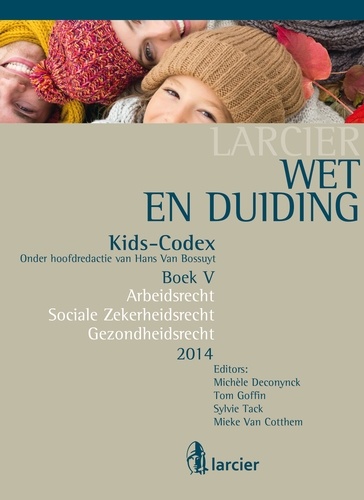 Wet &amp; Duiding Kids-Codex Boek V. Arbeidsrecht, Socialezekerheidsrecht, Gezondheidsrecht - Tweede bijgewerkte editie