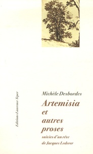 Michèle Desbordes - Artemisia, et autres proses - Suivies de Michèle Desbordes dans les bras de Charlie Parker.