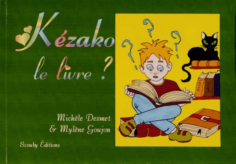 Michèle Desmet et Mylène Goujon - Kézako... le livre ?.