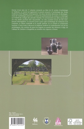 L'archéologie en Wallonie. Les Temps modernes et l'Epoque contemporaine : de l'artisanat à l'industrie, aspects de la culture matérielle et de la vie spirituelle