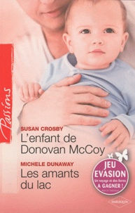 Michele Dunaway - L'enfant de Donovan McCoy ; Les amants du lac.